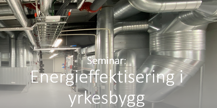 Energieffektisering i yrkesbygg - seminar